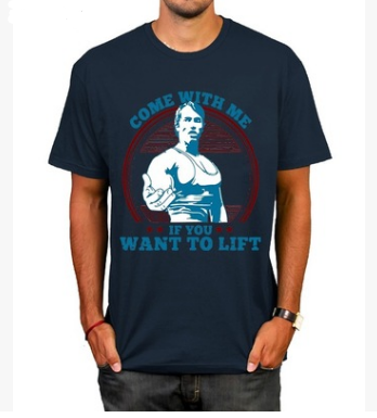 Camiseta Algodón Come Whith me if you want to lift. Arnold Schwarzenegger